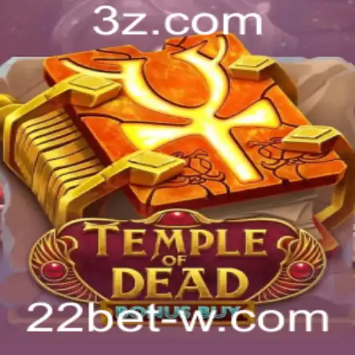 Temple of Dead Bonus Buy: Tudo Sobre o Jogo e Como Jogar no 22bet